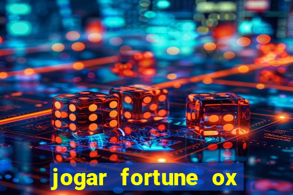 jogar fortune ox demo gratis